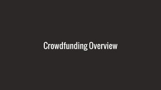 Crowdfunding Overview
 