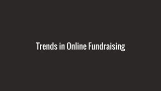 Trends in Online Fundraising
 