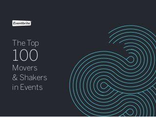 1
The Top
100
Movers
& Shakers
in Events
 