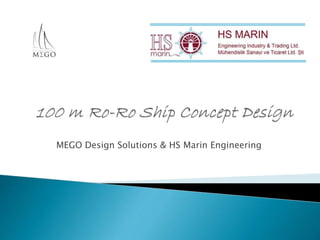 MEGO Design Solutions & HS Marin Engineering
 