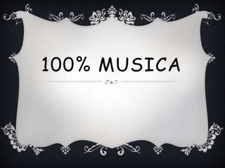 100% MUSICA
 