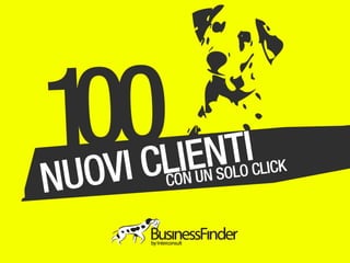 100 NUOVI CLIENTI CON UN SOLO CLICK