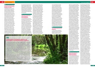 100 preguntas, 100 respuestas                                                                                                                                                                       andalUCía InnOVa. FEBRERO 2011



     69                                                    de su área de campeo de unos         vez esto ocurre. La flor se mar-   se ha ido desligando progre-       pales son, sin duda, derivadas    de las Naciones Unidas sobre
     ¿Cuántas hectáreas de                                 2447 Km2 (casi toda la cordi-        chita y la planta se deshace de    sivamente de este funciona-        de las actividades humanas. Pe-   los Bosques (FNUB), que trata
     bosque necesita un oso                                llera), pudiendo recorrer más        ella, pues no necesita invertir    miento, creando formas de          ro ¿por qué conservarlos bos-     de promover la conservación,
     durante su vida?                                      de 80 Km2 en una sola estación       más materia y energía en man-      extracción de recursos a gran      ques? Si nos paramos a pensar     manejo y desarrollo sostenible
     DD espacio que un mamífero
        Al                                                 del año. Esta gran necesidad de      tenerla. Cae al suelo, donde los   escala, que además no son efi-     durante un instante, teniendo     de todo tipo de bosques. En el
     ocupa o utiliza a lo largo de su                      expansión de los individuos ha-      organismos descomponedores         cientemente utilizados (¿cuán-     en cuenta que los bosques que     ámbito internacional es tam-
     vida, los científicos lo denomi-                      ce que esta especie sea suma-        y saprófitos la procesan y des-    tas lechugas deben producirse      hoy pueblan nuestro planeta       bién destacable la Conferencia
     nan área de campeo. Este área,                        mente sensible a la destrucción      componen, obteniendo energía       para que hayan lechugas fres-      son el resultado de millones      Ministeral sobre Protección
     en el caso de los osos, es muy                        de los bosques.                      y dejando la materia restante      cas en los estantes de los su-     de años de ajustes y evolución,   de Bosques de Europa (Forest
     extensa y varía en función de la                                                           reducida en moléculas senci-       permercados todos los días, las    podríamos acogernos exclusi-      Europe), donde los Ministerios
     edad y del sexo. Por ejemplo, un                      71                                   llas y nutrientes que quedan en    compremos o no?). Devolvemos       vamente a principios morales      responsables de los bosques
     macho adulto posee un territo-                        ¿Nos dan los bosques                 el suelo para ser reutilizados.    al sistema natural desechos        para contestar a esta pregunta.   de 46 países europeos y la
     rio más extenso que el de uno                         una lección de                       Las diferentes formas de vida      (muchas veces no biodegra-         O, de manera más sencilla,        Comunidad Europea cooperan
     joven. Entre los osos pardos                          sostenibilidad?                      han evolucionado ocupando          dables) en cantidades y a una      podríamos responder a dicha       para emitir recomendaciones a
     existen unos fuertes rangos de                        DD ecosistemas naturales
                                                              Los                               “nichos” de aprovechamiento        velocidad que no son asumibles     cuestión con otra pregunta:       favor de la protección y gestión
     jerarquía cuyos puestos más                           funcionan de una forma similar       de recursos, es decir, si en al-   por el funcionamiento natural      ¿qué derecho tenemos a des-       sostenible de los bosques de
     elevados suelen ocupar, preci-                        a una máquina en la que los          gún lugar se acumula materia       de los ecosistemas de la Tierra.   truir los bosques? Además de      Europa. Por otro lado, a nivel
     samente, los machos más fuer-                         elementos o piezas (seres vivos)     y energía, allí se asentarán y     Quizá debemos aprender de los      los propios criterios morales,    nacional y autonómico, existe
     tes y de mayor experiencia. Por                       interactúan entre sí y con el        evolucionarán formas que con-      bosques, y adoptar formas de       hemos de ser conscientes de       una serie de leyes que contri-
     otro lado, un solo macho puede                        medio como si de engranajes          sigan aprovecharlas. Cuanto        explotación de los recursos que    que los bosques nos aportan       buyen a la protección y conser-
     además entrar y salir de varias                       se tratara, aprovechando los         más complejo y maduro es el        no comprometan el bienestar        innumerables beneficios: son      vación de estos ecosistemas. La
     áreas ocupadas exclusivamente                         recursos y reutilizando los pro-     ecosistema, más eficiente es       de las generaciones venideras.     una importante fuente de oxí-     actual Ley de Montes española
     por hembras, ya que los terri-                        ductos de su utilización de una      además en el uso, recuperación                                        geno y, a la vez, sumideros de    designa a las administraciones
     torios de éstas suelen ser más                        forma más o menos eficiente.         y reutilización de sus recursos,   72                                 CO2 atmosférico (principal gas    autonómicas (como la propia
     pequeños y, en muchos casos,                          Por ejemplo, una flor, que es        y éste es el paradigma de fun-     ¿Por qué conservar los             responsable del calentamiento     Junta de Andalucía) como las
     quedar dentro del territorio de                       muchas veces un despliegue           cionamiento de los bosques         bosques?                           global); constituyen el hábitat   responsables y competentes
     un solo macho. Algunos datos                          de diseño y color enfocado a         maduros, cuyo culmen lo ex-        DD muchas y variadas las
                                                                                                                                     Son                              de multitud de seres vivos y      en materia forestal, de acuer-
     recogidos de osos macho que                           atraer a los polinizadores que       hiben los bosques tropicales       amenazas que ponen en grave        son capaces de determinar         do con la Constitución y los
     viven en la Cordillera Cantá-                         van a permitir la reproducción       primarios. El ser humano, en su    peligro la supervivencia de        el establecimiento de otras       estatutos de autonomía. Dicha
     brica muestran una extensión                          de la planta, deja de ser útil una   relación con el medio natural,     nuestros bosques y las princi-     especies vegetales, siendo por    Ley se constituye como un
                                                                                                                                                                      tanto responsables de una         instrumento para garantizar
                                                                                                                                                                      gran parte de la biodiversidad    la conservación de los mon-
                                                                                                                                                                      del planeta; son reguladores      tes españoles, así como para

           70                                                                                                                                                         del ciclo del agua; producen y
                                                                                                                                                                      conservan el suelo y previenen
                                                                                                                                                                                                        promover su restauración,
                                                                                                                                                                                                        mejora y racional aprovecha-
           ¿Cómo afecta el bosque en galería a la                                                                                                                     la erosión; nos proporcionan      miento. Hay que destacar que
                                                                                                                                                                      multitud de productos como        una parte importante de la
           diversidad y cantidad de fauna acuática?                                                                                                                   alimentos, recursos medici-       superficie boscosa del planeta
           DD llama bosque en galería a la franja de vegetación (compuesta de árbo-
              Se                                                                                                                                                      nales o madera, entre muchos      tiene asignada alguna figura
           les y arbustos), propia de las riberas de los ríos. Este ecosistema, en franca                                                                             otros; además, son enclaves de    de protección legal, ya interna-
           regresión en la mayor parte de nuestros ríos, es importantísimo para el                                                                                    incalculable valor paisajístico   cional, nacional o autonómica.
           funcionamiento correcto de los ecosistemas fluviales. Si visitamos un río                                                                                  y, por tanto, de gran interés     Por ejemplo, una gran parte de
           estrecho que conserve este bosque de forma que cubra completamente el                                                                                      para bel turismo de naturale-     los bosques andaluces se en-
           cauce con un dosel de ramas y hojas, observaremos que llega muy poca luz                                                                                   za, lo que supone un recurso      cuentra incluida en la Red de
           al agua. Debido a esto, observaremos que hay muy poca vegetación acuá-                                                                                     potencial de gran valor para el   Espacios Naturales Protegidos
           tica (apenas una leve capa de algas encima de las piedras). Pero si levanta-                                                                               desarriollo socioeconómico de     de Andalucía (RENPA) y/o en
           mos estas piedras o pasamos una red adecuada, capturaremos una enorme                                                                                      muchas áreas.                     la Red Natura 2000 (una red
           cantidad de macroinvertebrados (gusanos, moluscos, crustáceos, larvas y                                                                                                                      ecológica europea de áreas
           adultos de insectos) que son las presas normales de los peces. La pregunta                                                                                 73                                para la conservación de la
           que nos haríamos sería: ¿Qué comen?. Pues más del 70% de la especies la                                                                                    ¿Qué instrumentos                 biodiversidad). A pesar de to-
           hojarasca y las flores que caen de los árboles, unas masticándolas, otras fil-                                                                             legales protegen                  do, son muchas y variadas las
           trando las partículas que dejan escapar las primeras. El resto serían depre-                                                                               nuestros bosques?                 problemáticas que amenazan
           dadores que se alimentarían de esta diversa y densa comunidad de come-                                                                                     DD el objetivo de preservar
                                                                                                                                                                         Con                            nuestros bosques. Es por ello
           dores de hojas. Por lo tanto la desaparición de bosque en galería lleva consi-                                                                             los valores y servicios que nos   que, en muchos casos, no bas-
           go la desaparición de más de la mitad de las especies. Y desgraciadamente,                                                                                 proporcionan los bosques, se      tan los instrumentos legales
           en nuestro país, estos bosques han desaparecido de la mayoría de los ríos                                                                                  ha creado una serie de instru-    de protección existentes en la
           debido a la invasión de sus márgenes con diversas actividades humanas.                                                                                     mentos legales a diferentes       actualidad y se hace necesaria
                                                                                                                                                                      niveles. Por un lado, existen     la creación de nuevos instru-
                                                                                                                                                                      leyes y acuerdos internacio-      mentos que regulen y dirijan
                                                                                                                                                                      nales: por ejemplo, en octubre    de manera concreta el uso y
                                                                                                                                                                      del año 2000 se creó el Foro      manejo de las zonas boscosas.

28                                                                                                                                                                                                                                          29
 