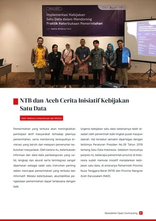 Newsletter Open Contracting 7
Oleh: Meliana Lumbantoruan dan Wicitra
NTB dan Aceh Cerita Inisiatif Kebijakan
Satu Data
Pem...