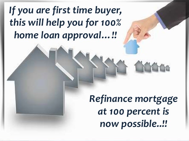 100 Percent Mortgage Refinance with Guaranteed Approval Process