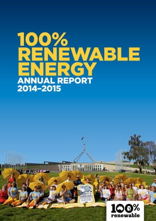 100%
RENEWABLE
ENERGYANNUAL REPORT
2014–2015
 