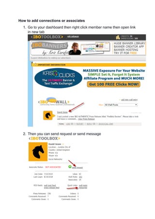 How to add connections or associates
1. Go to your dashboard then right click member name then open link
in new tab
2. Then you can send request or send message
 