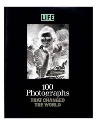 100 Photographs That Changed The World