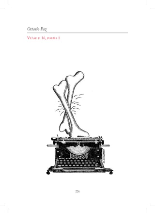 Octavio Paz
Veáse p. 16, poema 1




                       226
 