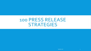 100 PRESS RELEASE
STRATEGIES
inpeaks.com 1
 