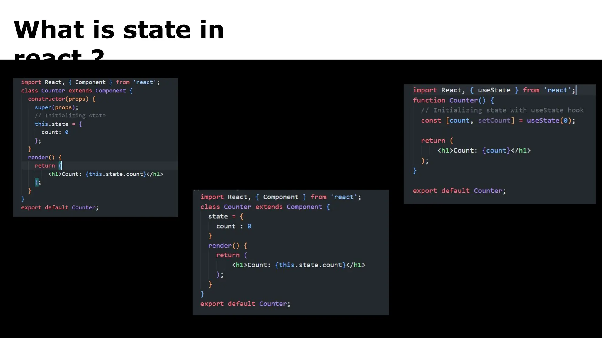 What is state in
react ?
 