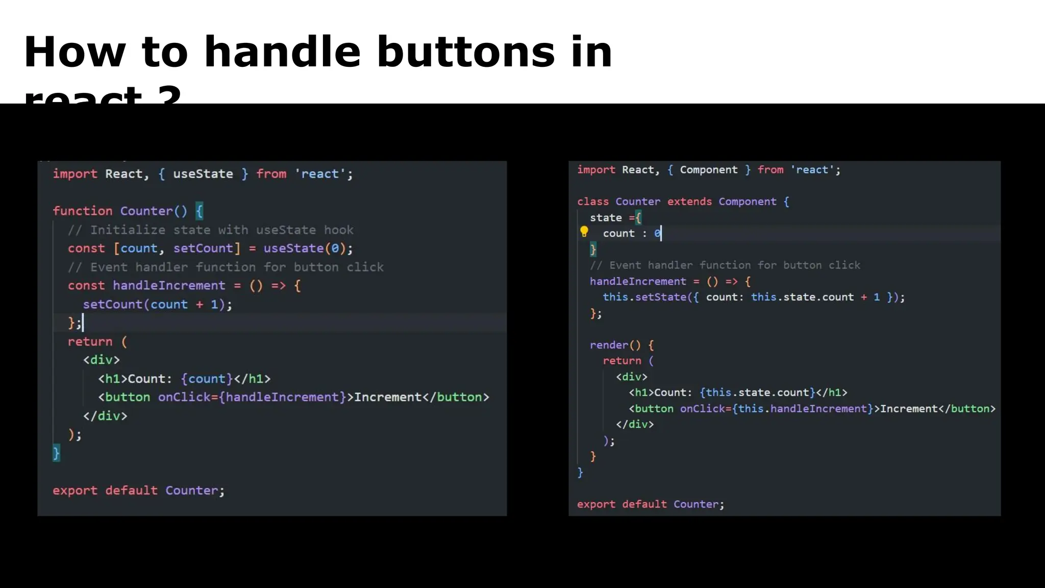How to handle buttons in
react ?
 
