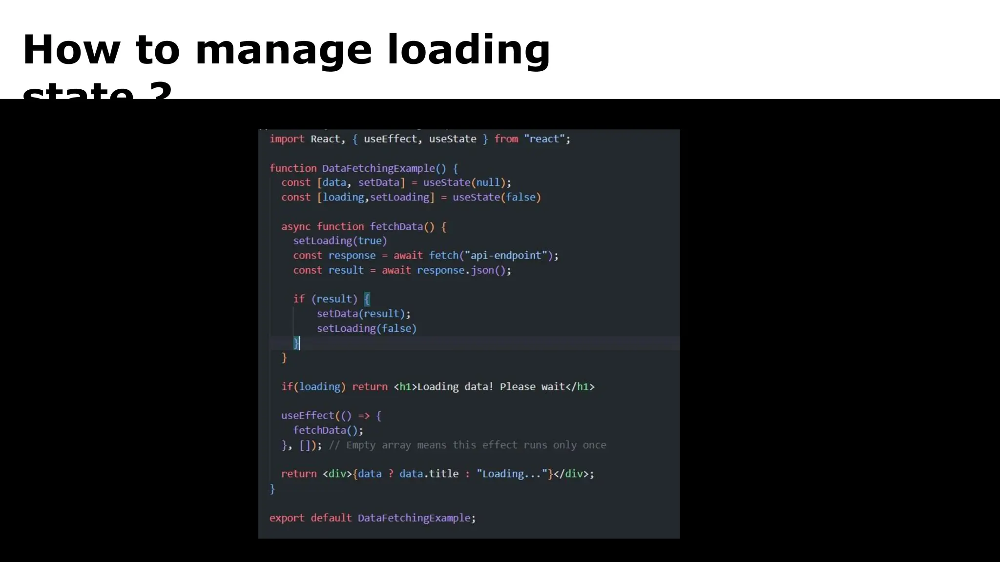 How to manage loading
state ?
 