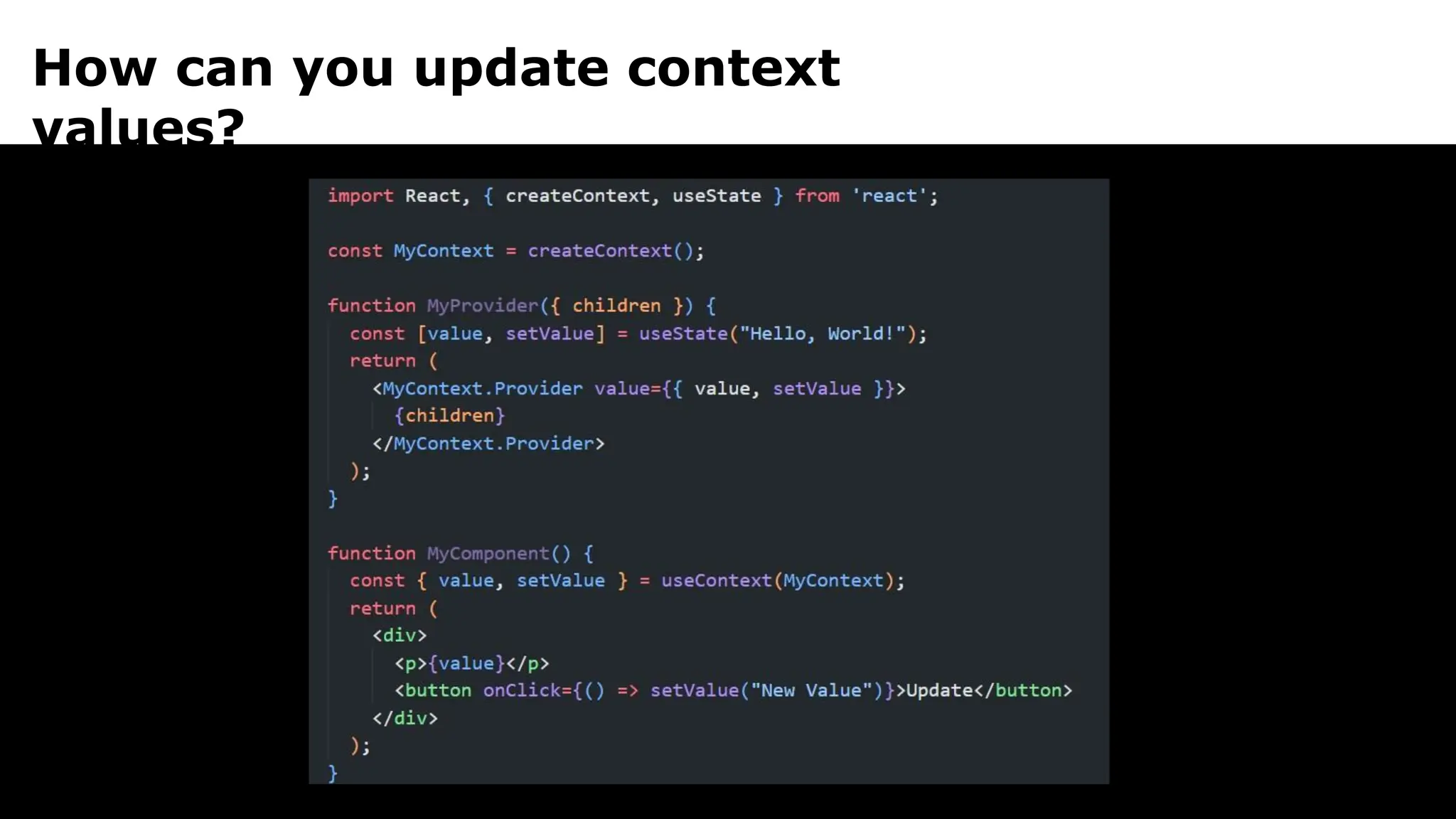 How can you update context
values?
 