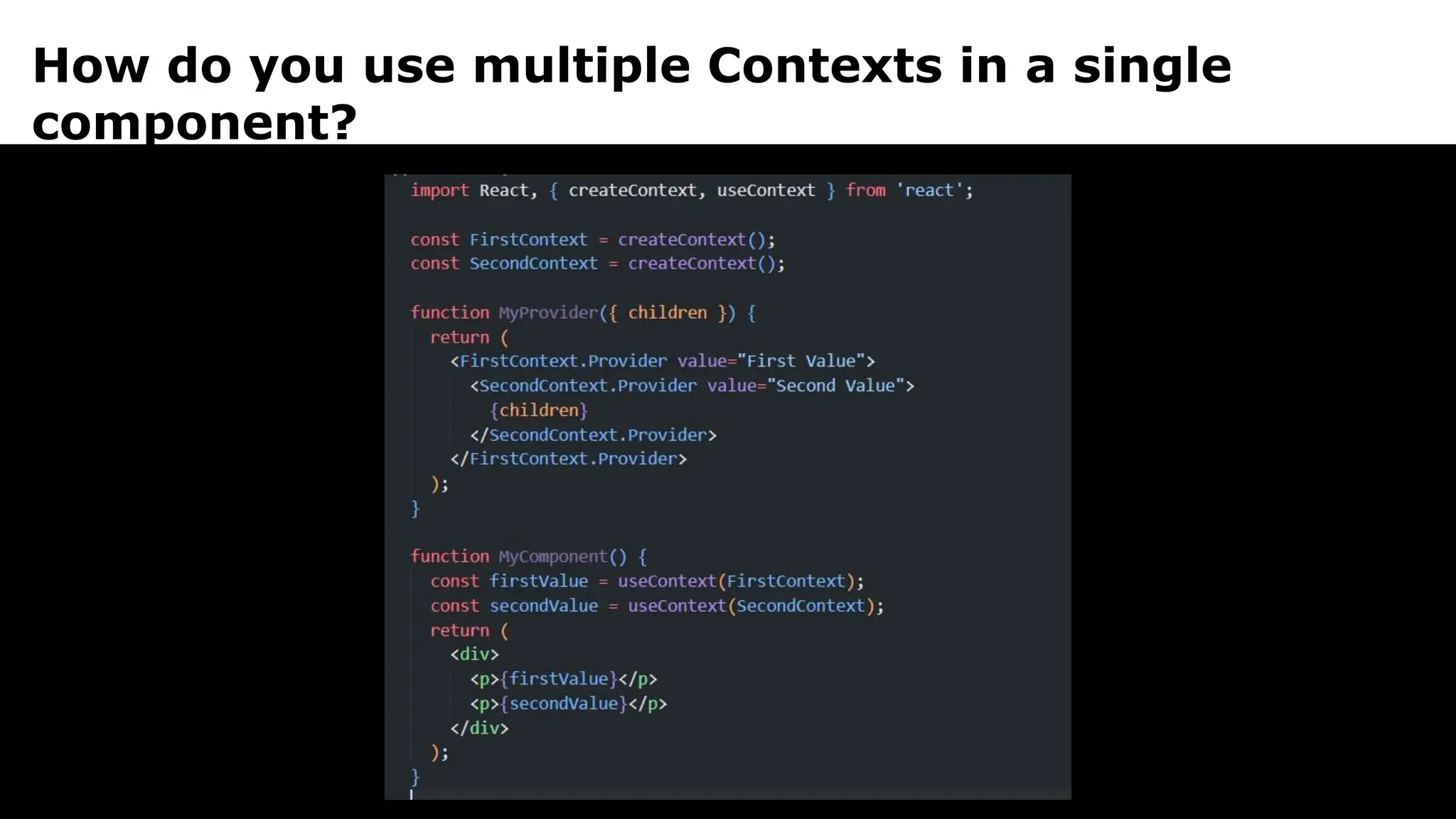 How do you use multiple Contexts in a single
component?
 