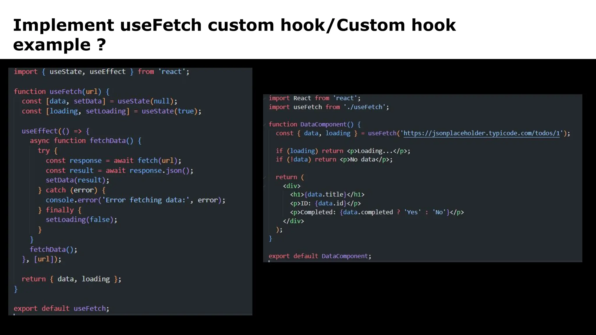 Implement useFetch custom hook/Custom hook
example ?
 