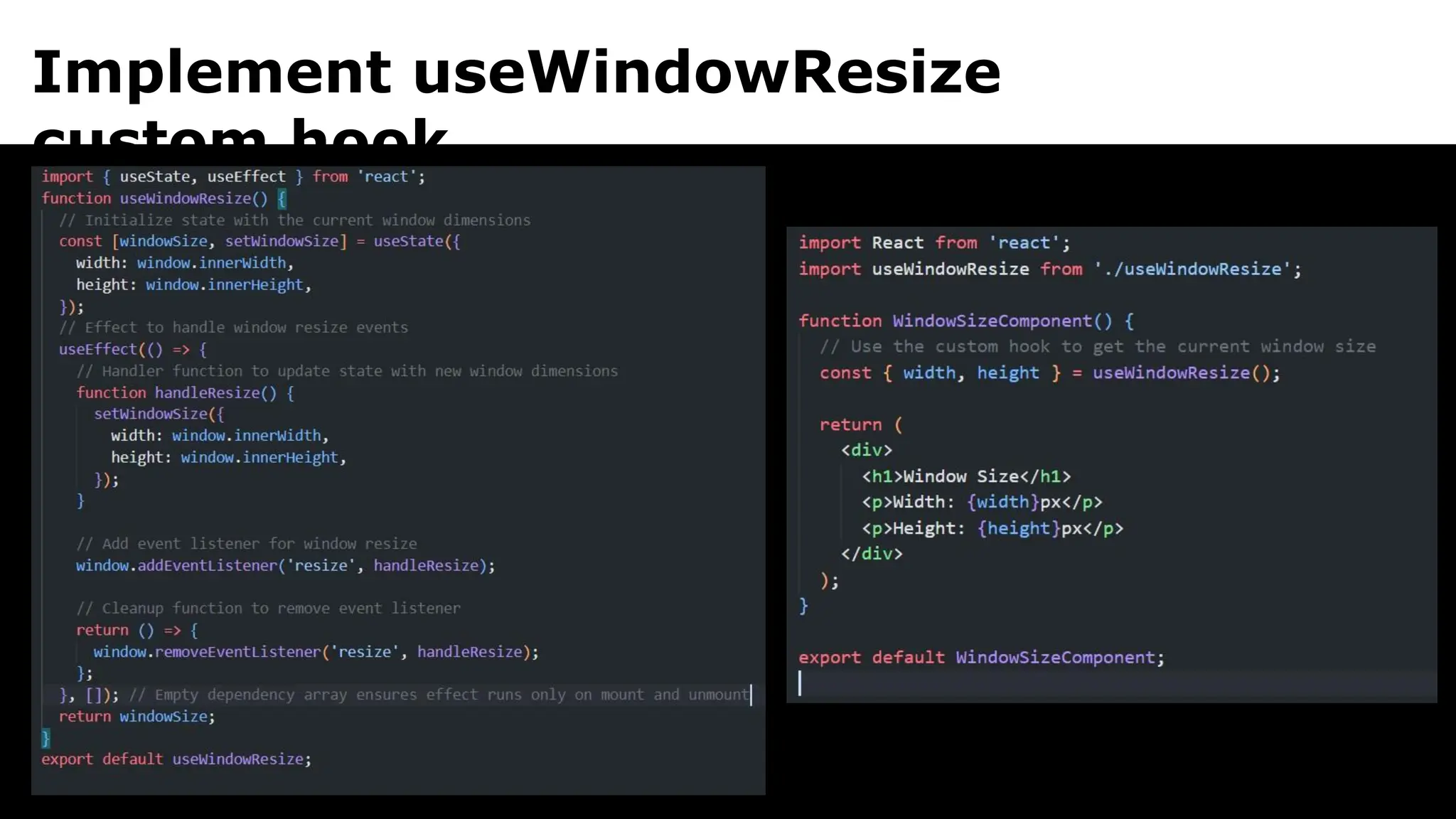 Implement useWindowResize
custom hook
 