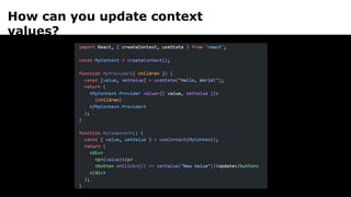 How can you update context
values?
 