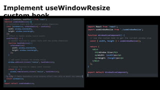 Implement useWindowResize
custom hook
 