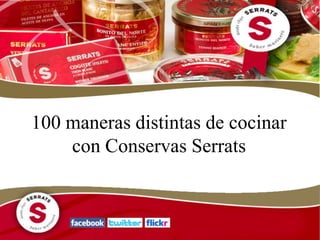 100 maneras distintas de cocinar con Conservas Serrats 