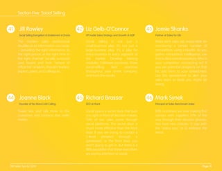 41 42 43
44 45 46
The modern sales professional
doubles as an information concierge
-- providing the right information to
the right person at the right time in
the right channel. Socially surround
your buyers and their "sphere of
inﬂuence": analysts, thought leaders,
experts, peers, and colleagues.
Social selling is not just a
small-business play. It’s not just a
large-business play. It’s a play for
every business in every segment of
the market. Develop training
modules. Celebrate successes. Share
social-selling best practices
throughout your entire company.
And track the results.
Make each sales rep responsible for
monitoring a certain number of
competitors using LinkedIn. As you
gather competitive intelligence, use
it to build a central repository. Who is
your competitor connecting to? If
you see potential prospects on that
list, add them to your spreadsheet.
Use this spreadsheet to alert your
sales team to deals you might be
losing.
Tweet less and talk more to the
customers and contacts that really
matter.
Social opens a secret door that puts
you right in front of decision makers.
70% of our sales come through
social platforms. The secret door is
much more eﬀective than the front
door. If you are trying to contact a
C-level prospect through a
gatekeeper, or the front door, you
aren't going to get in. But there is a
98% possibility that these executives
are paying attention to social.
B2B customers are now making ﬁrst
contact with suppliers 57% of the
way through their decision process.
You have two choices: 1) stay with
the "status quo," or 2) embrace the
trend.
Jill Rowley
Social Selling Evangelism & Enablement at Oracle
Liz Gelb-O'Connor
VP Inside Sales Strategy and Growth at ADP
Jamie Shanks
Partner at Sales for Life
Joanne Black
Founder of No More Cold Calling
Richard Brasser
CEO at rFactr
Mark Synek
Principal at Sales Benchmark Index
Page 18100 Sales Tips for 2014
Section Five: Social Selling
 