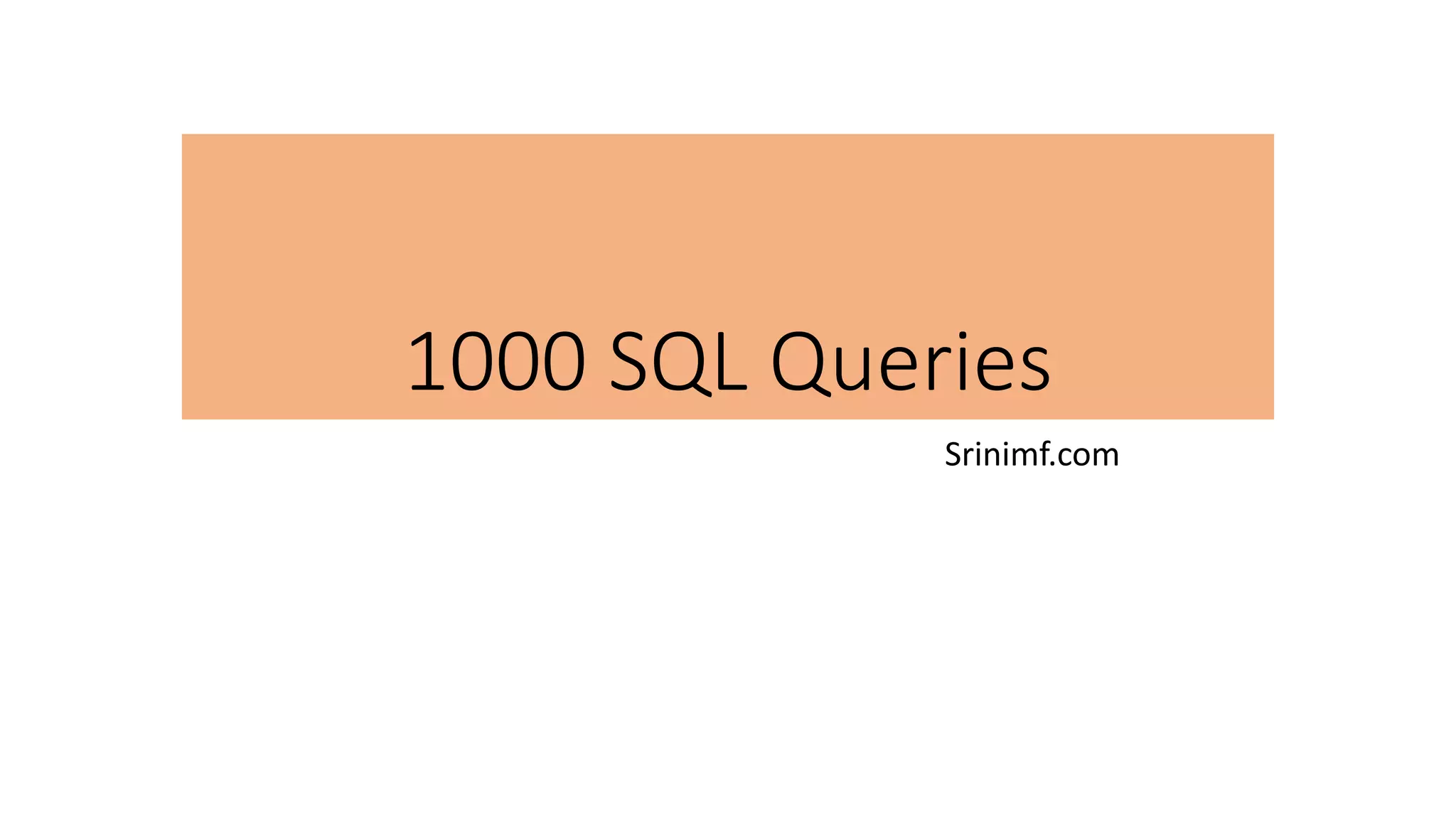 1000 SQL Queries
Srinimf.com