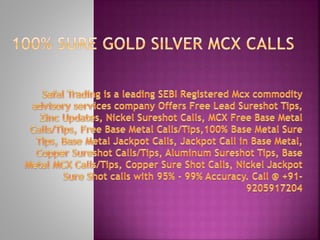 100% sure gold silver mcx calls