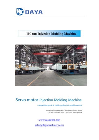 www.dayaimm.com
sales@dayamachinery.com
100 ton Injection Molding Machine
 