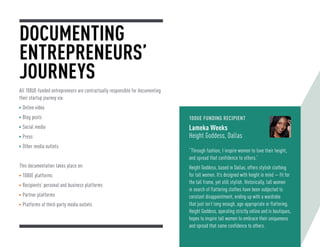 DOCUMENTING
ENTREPRENEURS’
JOURNEYS
All 100UE-funded entrepreneurs are contractually responsible for documenting
their sta...