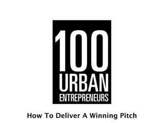 Investor Pres




      Investor Presentation
How To Deliver A Winning Pitch
 
