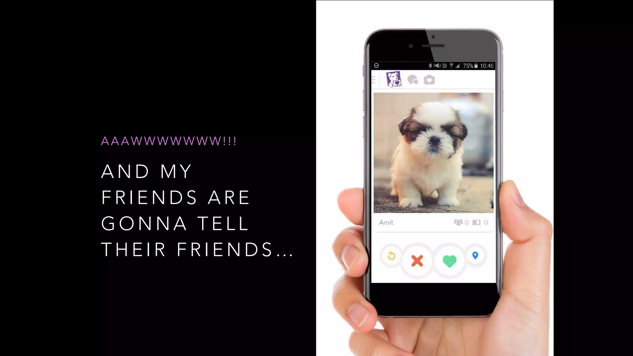 A N D M Y
F R I E N D S A R E
G O N N A T E L L
T H E I R F R I E N D S …
A A A W W W W W W W ! ! !
 