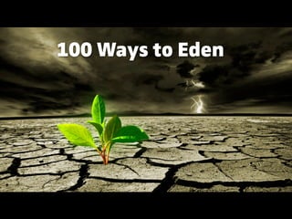 100 Ways to Eden
 