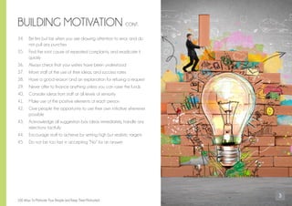 3
100 Ways To Motivate Your People and Keep Them Motivated
34.	 Be firm but fair when you are drawing attention to error, ...