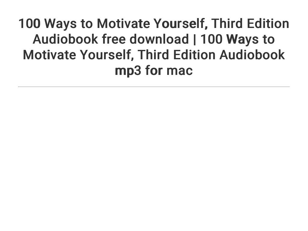 100 Ways to Motivate Yourself... Third Edition Audiobook free downloa…