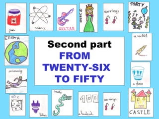 Second part  FROM  TWENTY-SIX  TO FIFTY 