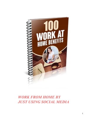 1
WORK FROM HOME BY
JUST USING SOCIAL MEDIA
 