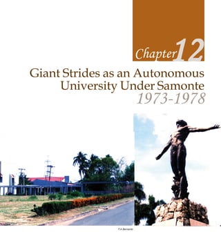Giant Strides as an Autonomous
                                   12
                              Chapter

     University Under Samonte
                              1973-1978




               F.A.Bernardo
 