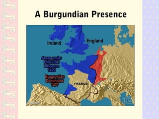 A Burgundian Presence
 