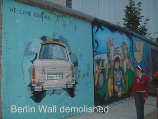 Berlin Wall demolished
 