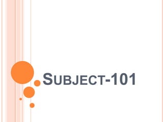 Subject-101 
