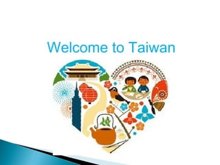 Welcome to Taiwan
 