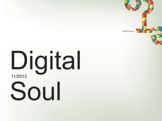 Digital
Soul
11/2013

 
