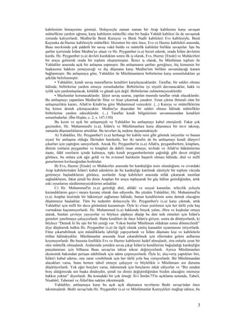 kabilesinin himayesine girmişti. Dolayısıyla zaman zaman bir Arap kabilesine karşı savaşan
müttefikine yardım uğruna, karşı kabilenin müttefiki olan bir başka Yahûdi kabilesi ile de savaşmak
zorunda kalıyorlardı. Medîne'de Benû Kurayza ve Benû Nadîr kabileleri Evs kabilesiyle, Benû
Kaynuka da Hazrec kabilesiyle müttefikti. Hicretten bir süre önce, Evs ve Hazrec kabileleri arasında,
Buas mevkiinde çok şiddetli bir savaş vukû buldu ve müttefik kabileler birlikte savaştılar. İşte bu
şartlar içerisinde İslâm Medîne'ye ulaştı ve Hz. Peygamber (s.a) hicret ederek, orada İslâm devletini
kurdu. Hz. Peygamber (s.a) devleti kurduktan sonra ilk iş olarak, Evs, Hazrec [Ensâr] ve Muhâcirleri
bir araya getirerek orada bir toplum oluşturmuştur. İkinci iş olarak, bu Müslüman toplum ile
Yahûdiler arasında açık bir anlaşma yapmıştır. Bu anlaşmanın şartları gereğince, hiç kimsenin bir
başkasının hakkını yemeyeceği ve dış düşmana karşı Medîne'nin birlikte savunulacağı karara
bağlanmıştır. Bu anlaşmaya göre, Yahûdiler ile Müslümanların birbirlerine karşı sorumlulukları şu
şekilde belirlenmiştir:
• Yahûdiler, kendi savaş masraflarını kendileri karşılayacaklardır. Taraflar, bir saldırı olması
hâlinde, birbirlerine yardım etmeye zorunludurlar. Birbirlerine iyi niyetli davranacaklar, hakk ve
iyilik için yardımlaşılacak, kötülük ve günah için değil. Birbirlerine zulmetmeyeceklerdir.
• Mazlumlar korunacaklardır. Şâyet savaş uzarsa, yapılan masrafa taraflar ortak olacaklardır.
Bu antlaşmayı yapanlara Medîne'de fitne ve fesat çıkarmak yasaktır. Fesat çıkma ihtimali olan bir
anlaşmazlıkta kararı, Allah'ın Kitabı'na göre Muhammed verecektir. (...) Kureyş ve müttefiklerine
hiç kimse destek çıkmayacaktır. Medîne'ye dışarıdan bir saldırı olması hâlinde müttefikler
birbirlerine yardım edeceklerdir. (...) Taraflar kendi bölgelerinin savunmasından kendileri
sorumludurlar. (İbn Hişâm, c. 2, s. 147-150)
Bu kesin ve açık bir anlaşmaydı ve Yahûdiler bu antlaşmayı kabul etmişlerdi. Fakat çok
geçmeden, Hz. Muhammed'e (s.a), İslâm'a ve Müslümanlara karşı düşmanca bir tavır takınıp,
zamanla düşmanlıklarını artırdılar. Bu tavırları üç nedene dayanmaktaydı:
A) Yahûdiler, Hz. Peygamber'i (s.a) herhangi bir kabile reisi gibi görmek istiyorlar ve bunun
siyasî bir antlaşma olduğu fikrinden hareketle, her iki tarafın da bu antlaşmayı kendi dünyevî
çıkarları için yaptığını sanıyorlardı. Ancak Hz. Peygamber'in (s.a) Allah'a, peygamberlere, kitaplara,
âhirete (onların peygamber ve kitapları da dahil) iman etmeye, tevhide ve Allah'ın hükümlerine
itaate, ilâhî sınırların içinde kalmaya, tıpkı kendi peygamberlerinin çağırdığı gibi davet ettiğini
görünce, bu onlara çok ağır geldi ve bu evrensel hareketin başarılı olması hâlinde, dinî ve millî
gururlarının kırılacağından korktular.
B) Evs, Hazrec [Ensâr] ve Muhâcirler arasında bir kardeşliğin tesis olunduğunu ve civardaki
Arap kabilelerinden İslâm'ı kabul edenlerin de bu kardeşliğe katılmak sûretiyle bir toplum vücuda
getirmeye başladıklarını görünce, asırlardır Arap kabileleri arasında nifak çıkararak menfaat
sağladıklarını, fakat şimdi bu dinin Arapları bir araya toplayarak bir güç hâline getirdiğinden, artık
eski oyunlarını sürdüremeyeceklerini anladılar.
C) Hz. Muhammed'in (s.a) getirdiği dinî, ahlâkî ve sosyal kanunlar, tefecilik yoluyla
kazandıklarını gayr-i meşru kazanç olarak ilan ediyordu. Bu yüzden Yahûdiler, Hz. Muhammed'in
(s.a) Araplar üzerinde bir hâkimiyet sağlaması hâlinde, bunun kendilerinin sonu demek olacağını
düşünmeye başladılar. Tüm bu nedenler dolayısıyla Hz. Peygamber'e (s.a) karşı çıkmak, artık
Yahûdiler için millî bir dava görünümü kazanmıştı. Öyle ki o'nun yenilmesi için her türlü yola baş
vurmaktan kaçınmıyorlardı. Hz. Muhammed (s.a) hakkında birçok yalan, iftira ve kuşkular ortaya
atarak, bunları çevreye yayıyorlar ve böylece şüpheye düşüp bu dini terk etmeleri için İslâm'a
girenleri yanıltmaya çalışıyorlardı. Hatta kendileri de önce İslâm'a giriyor, sonra da dönüyorlardı, ki
böylece “Demek ki bu işte bir bit yeniği var. Yoksa bunlar Müslüman olduktan sonra dönmezlerdi”
diye düşünerek halkta Hz. Peygamber (s.a) ile ilgili olarak yanlış kanaatler uyanmasını istiyorlardı.
Fitne çıkartabilmek için münâfıklarla işbirliği yapıyorlardı ve İslâm düşmanı kişi ve kabilelerle
irtibat hâlindeydiler. Müslümanlar arasında fesat çıkarabilmek için ellerinden geleni ardlarına
koymuyorlardı. Bu hususta özellikle Evs ve Hazrec kabilesini hedef almışlardı, zira onlarla uzun bir
süre müttefik olmuşlardı. Aralarında yeniden savaş çıkıp İslâm'ın kendilerine bağışladığı kardeşliğin
parçalanması için bilhassa Buas savaşı'na tekrar tekrar değiniyorlardı. Ayrıca Müslümanları
ekonomik bakımdan perişan edebilmek için adeta çırpınıyorlardı. Öyle ki, alış-veriş yaptıkları biri,
İslâm'ı kabul ederse, ona zarar verebilmek için her türlü yola baş vuruyorlardı. Bir Müslümandan
alacakları varsa, bunu hemen tahsil etmeye çalışıyor ve böylelikle o Müslümanı zor duruma
düşürüyorlardı. Yok eğer borçları varsa, ödememek için borçlarını inkâr ediyorlar ve “Biz senden
borç aldığımızda sen başka dindeydin, şimdi ise dinini değiştirdiğinden bizden alacağını istemeye
hakkın yoktur” diyorlardı. Bu konudaki bir çok örneği Âl-i İmrân/75'in açıklama notunda, Taberî,
Nisabûrî, Taberanî ve Âlûsî'den naklen zikretmiştik.
Yahûdiler, antlaşmaya karşı bu açık açık düşmanca tavırlarını Bedir savaşı'ndan önce
takınmışlardı. Bedir savaşı'nda Hz. Peygamber (s.a) ve Müslümanlar Kureyşlileri mağlup edince, bu
3
 