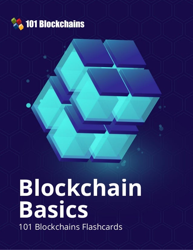 Blockchain
Basics
101 Blockchains Flashcards
 