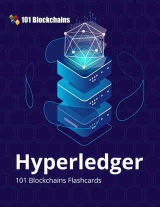 Hyperledger
101 Blockchains Flashcards
 