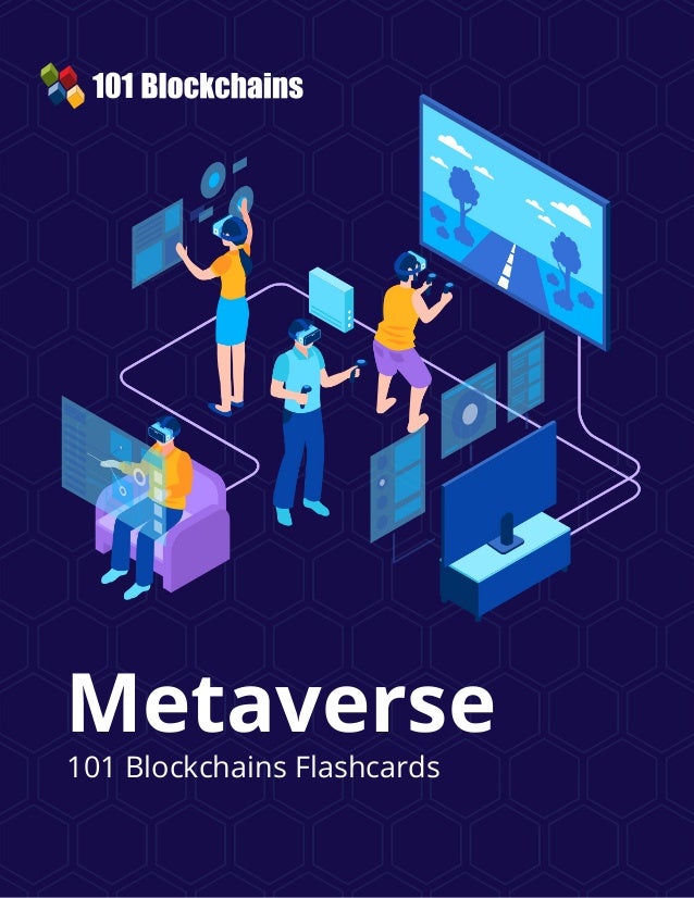 Metaverse
101 Blockchains Flashcards
 
