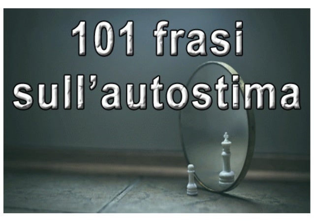 101 Frasi Sull Autostima