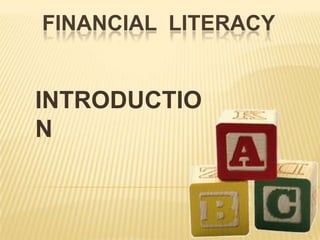 Financial  literacy INTRODUCTION 