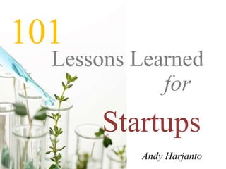 101 Lessons Learned for Startups Andy Harjanto 
