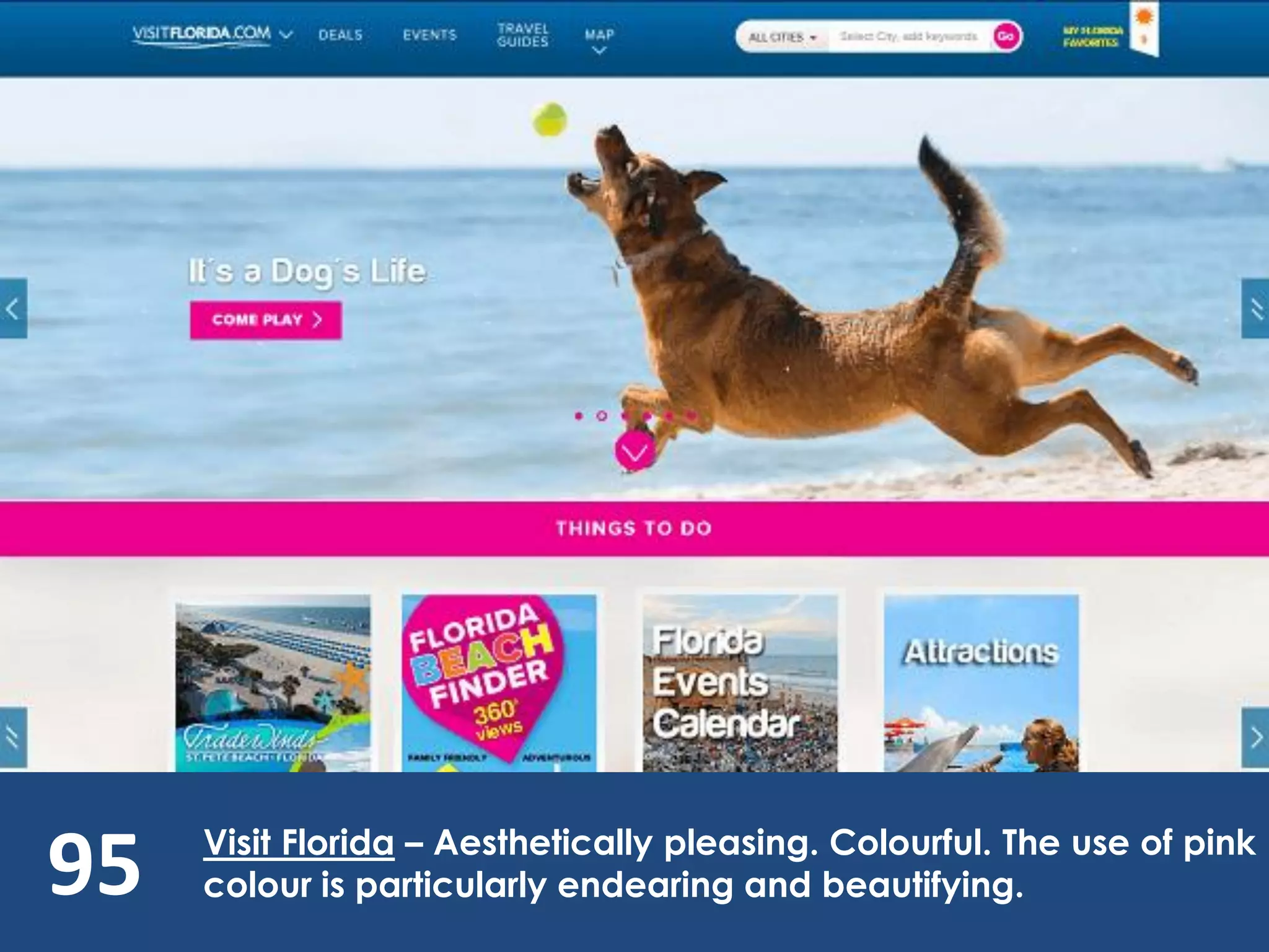 95 Visit Florida – Aesthetically pleasing. Colourful. The use of pink
colour is particularly endearing and beautifying.
 